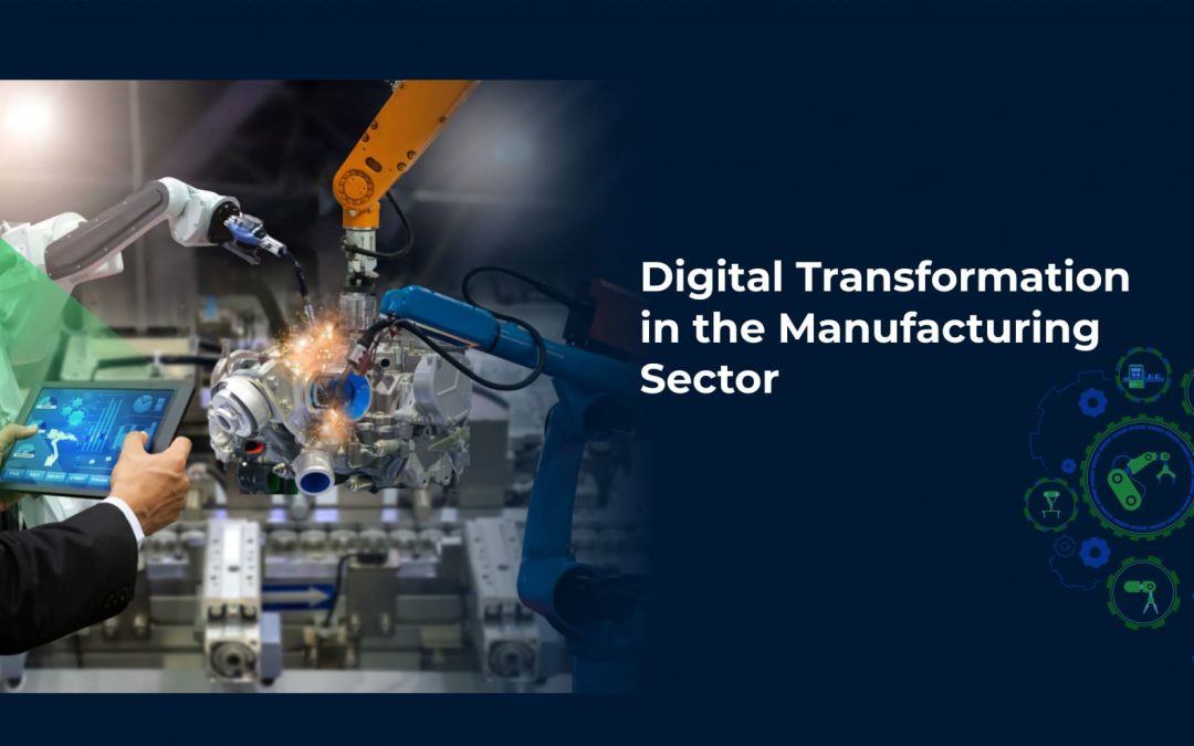 Impact of Digital Transformation in the Manufacturing Sector